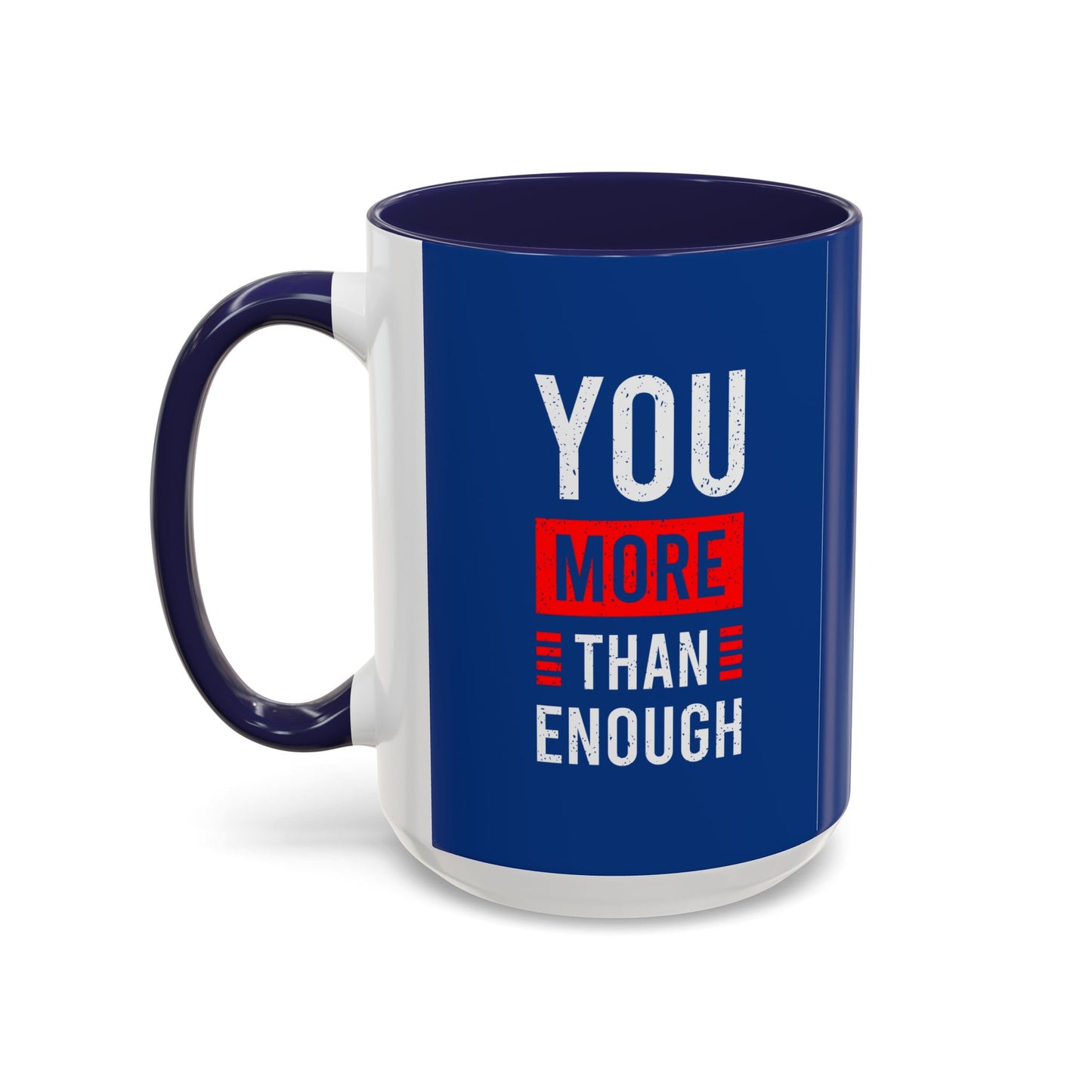 You More Than Enough Accent Coffee Mug (11, 15oz)