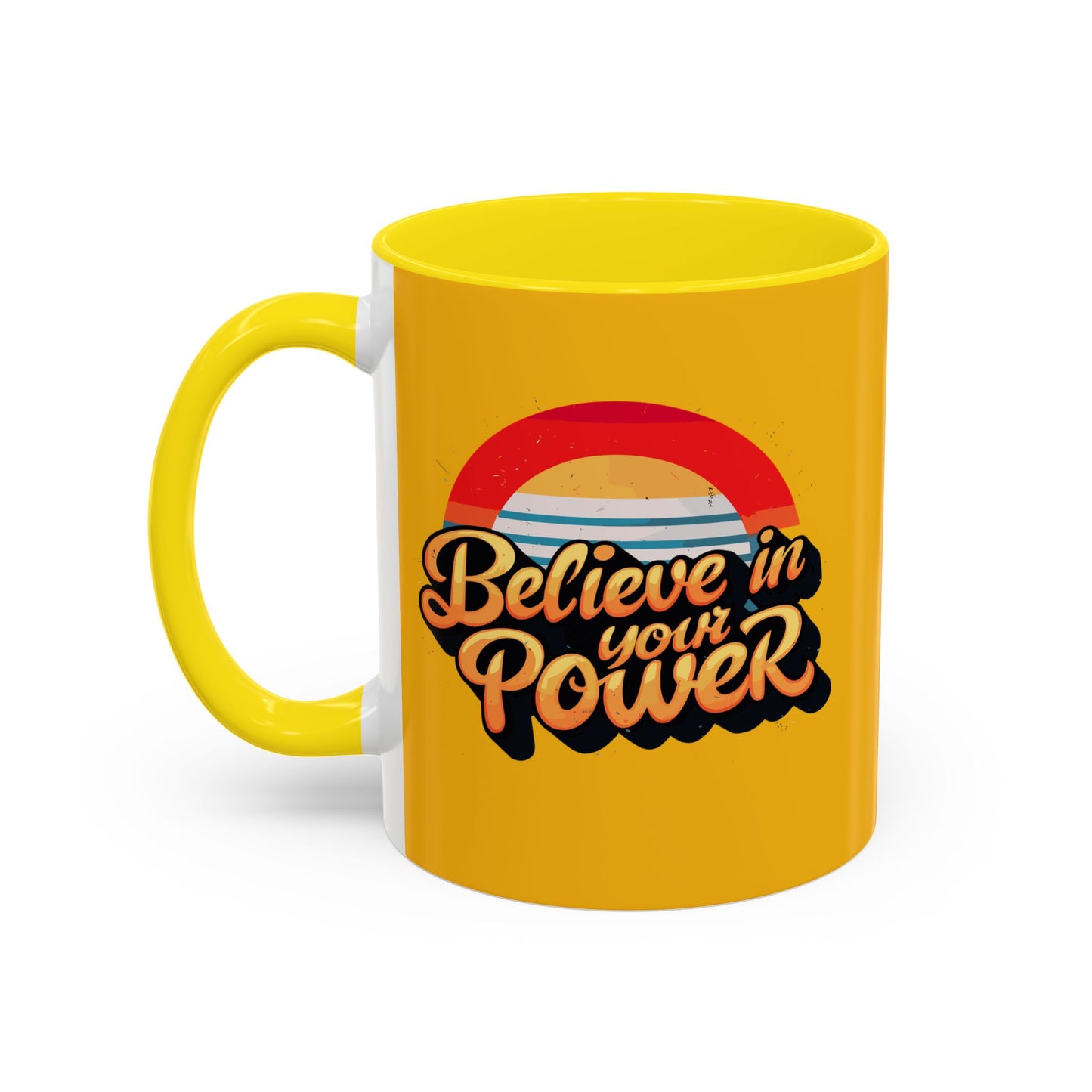 Believe In Your Power Accent Coffee Mug (11, 15oz)