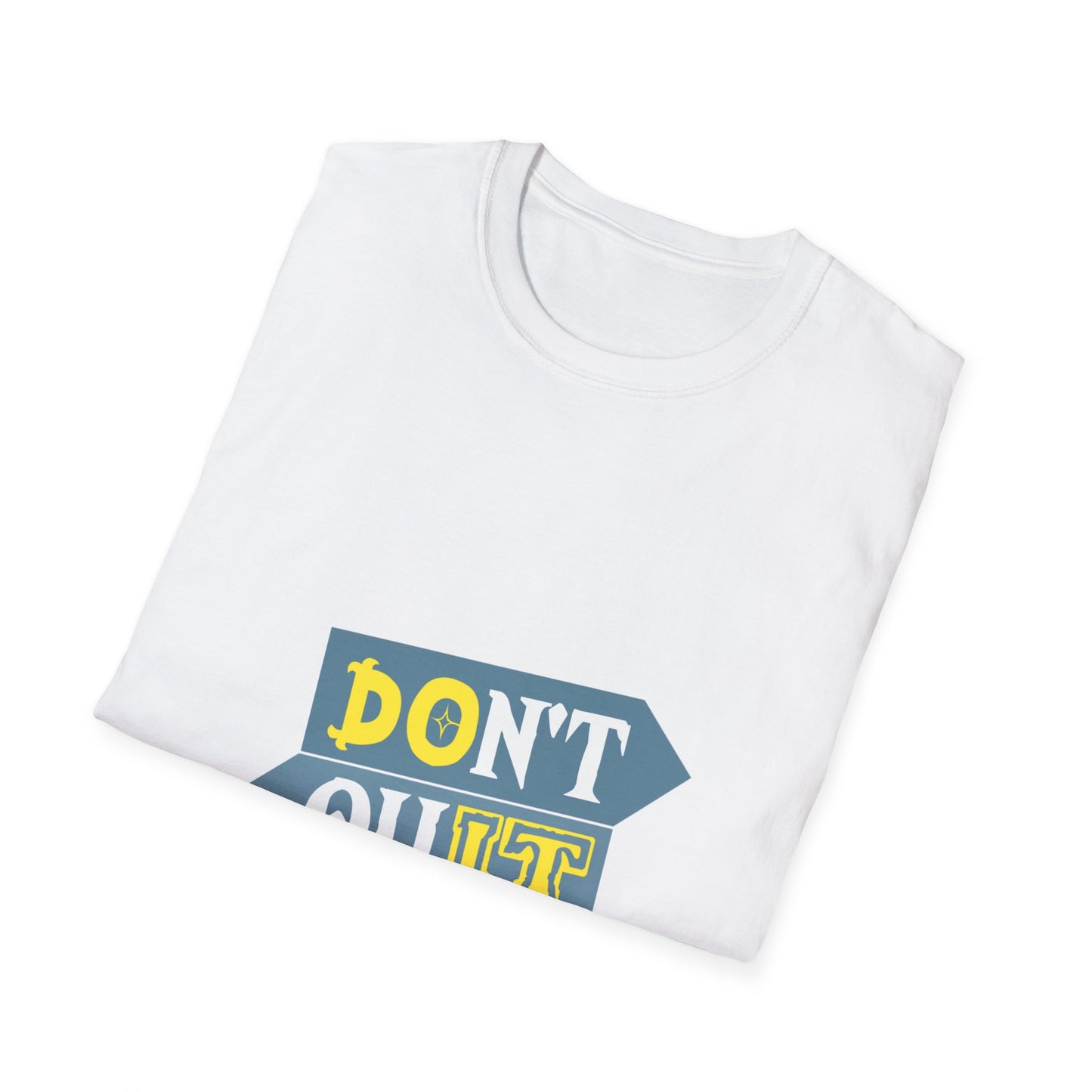 Don't Quit Unisex Softstyle T-Shirt
