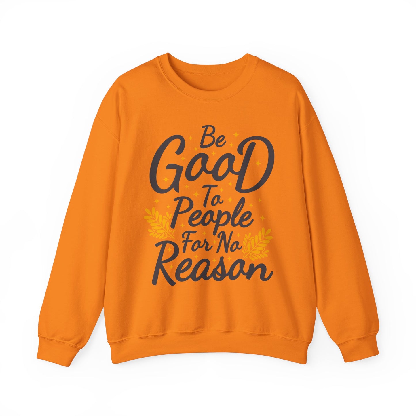Be Good To People For No Reason Unisex Heavy Blend™ Crewneck Sweatshirt
