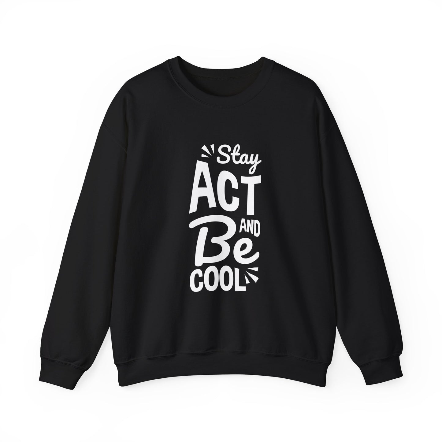 Stay Act And Be Cool Unisex Heavy Blend™ Crewneck Sweatshirt