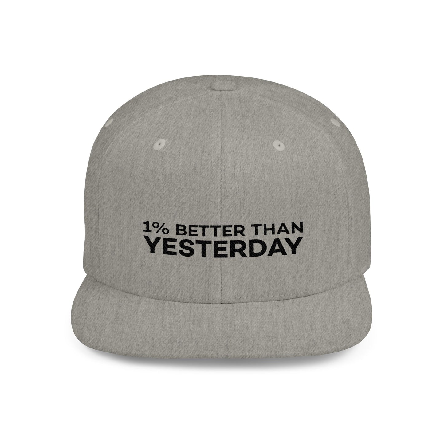 1% Better Than Yesterday Flat Bill Snapback