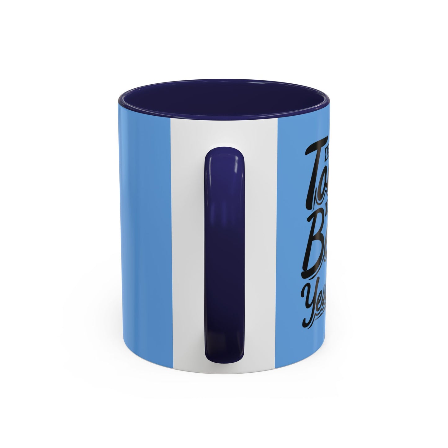 Let Today Be Better Than Yesterday Accent Coffee Mug (11, 15oz)