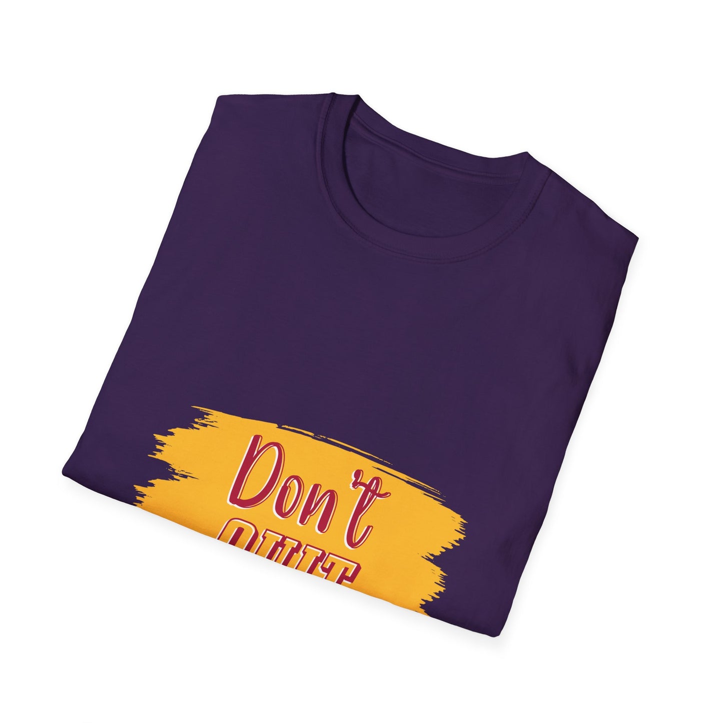 Don't Quit Unisex Softstyle T-Shirt