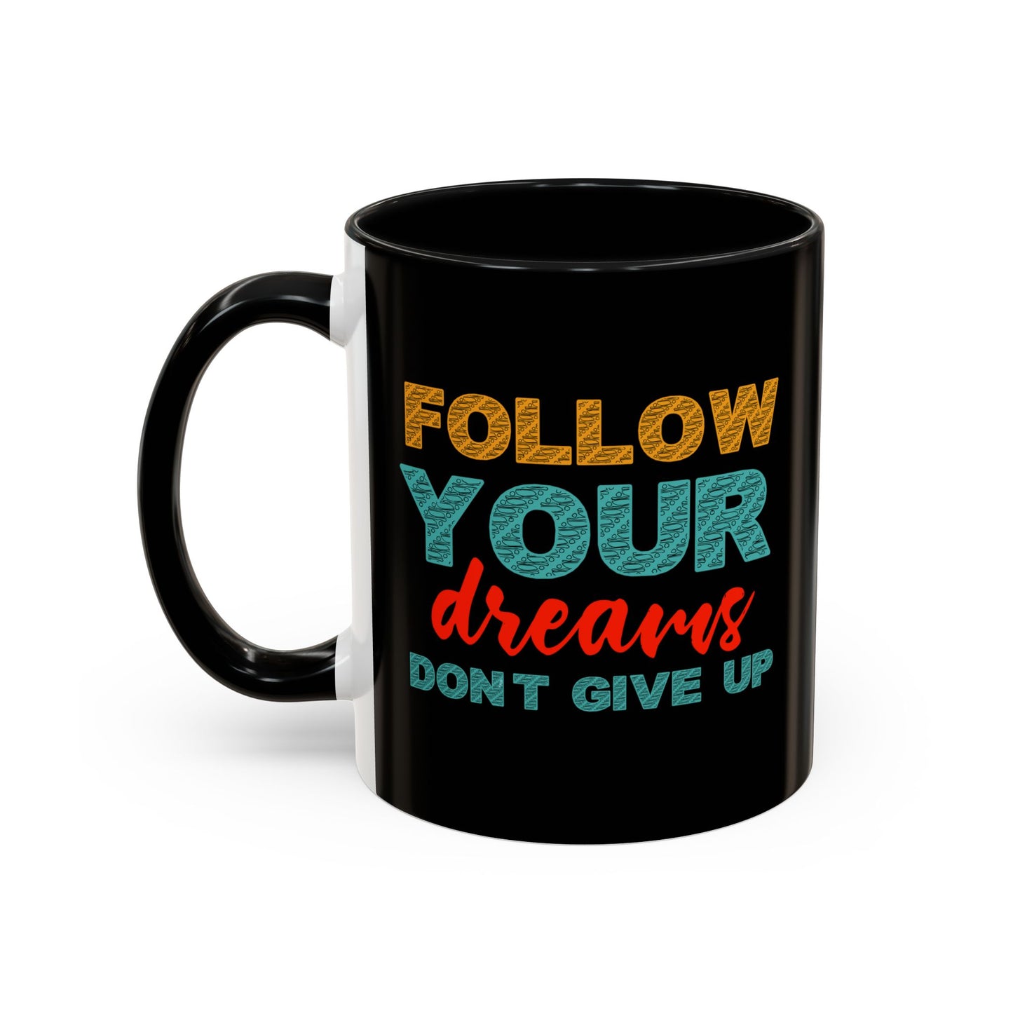Follow Your Dreams Accent Coffee Mug (11, 15oz)
