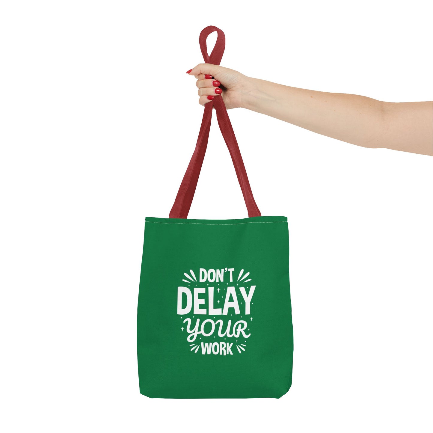 Don' T Delay Your Work Tote Bag (AOP)