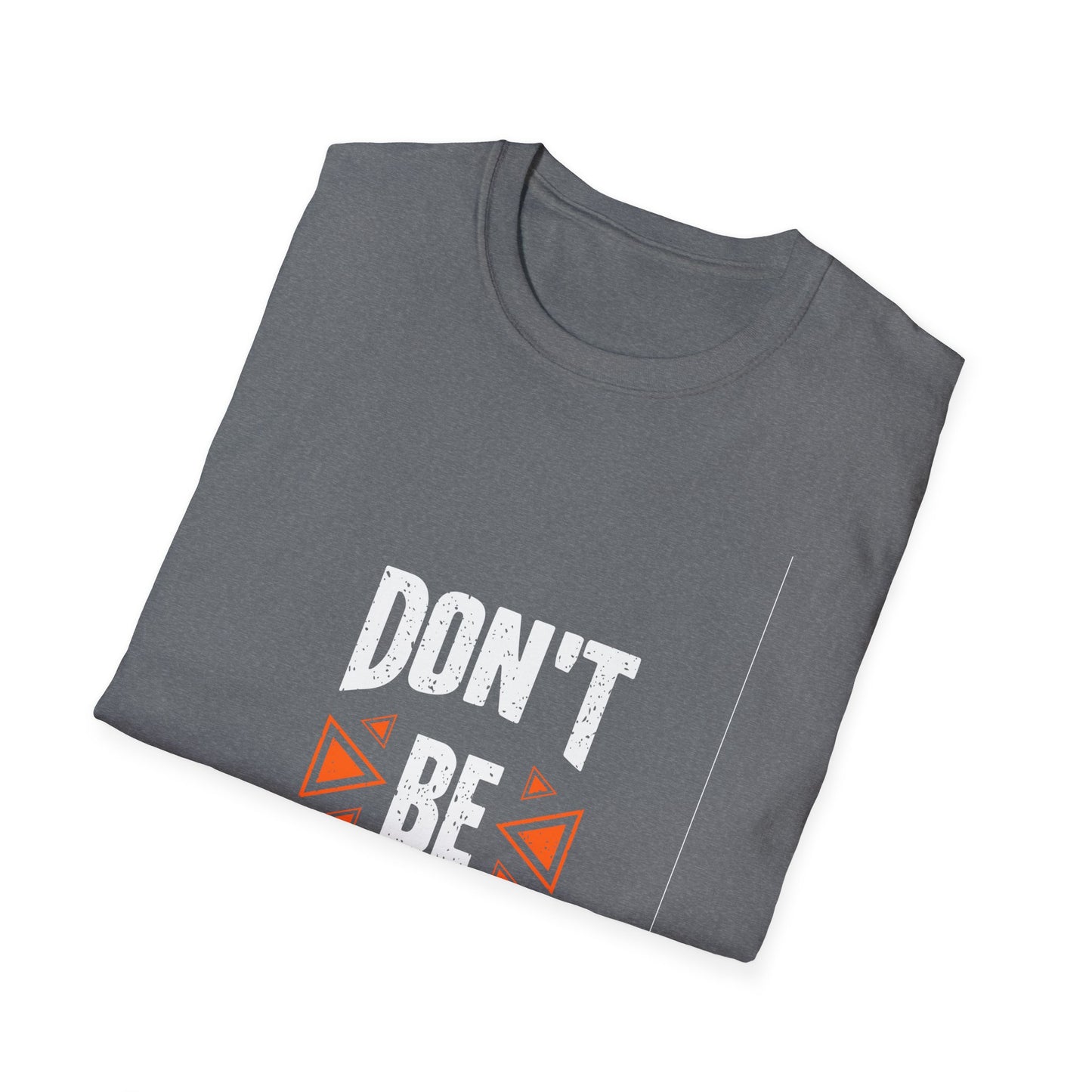 Don't Be Average Unisex Softstyle T-Shirt
