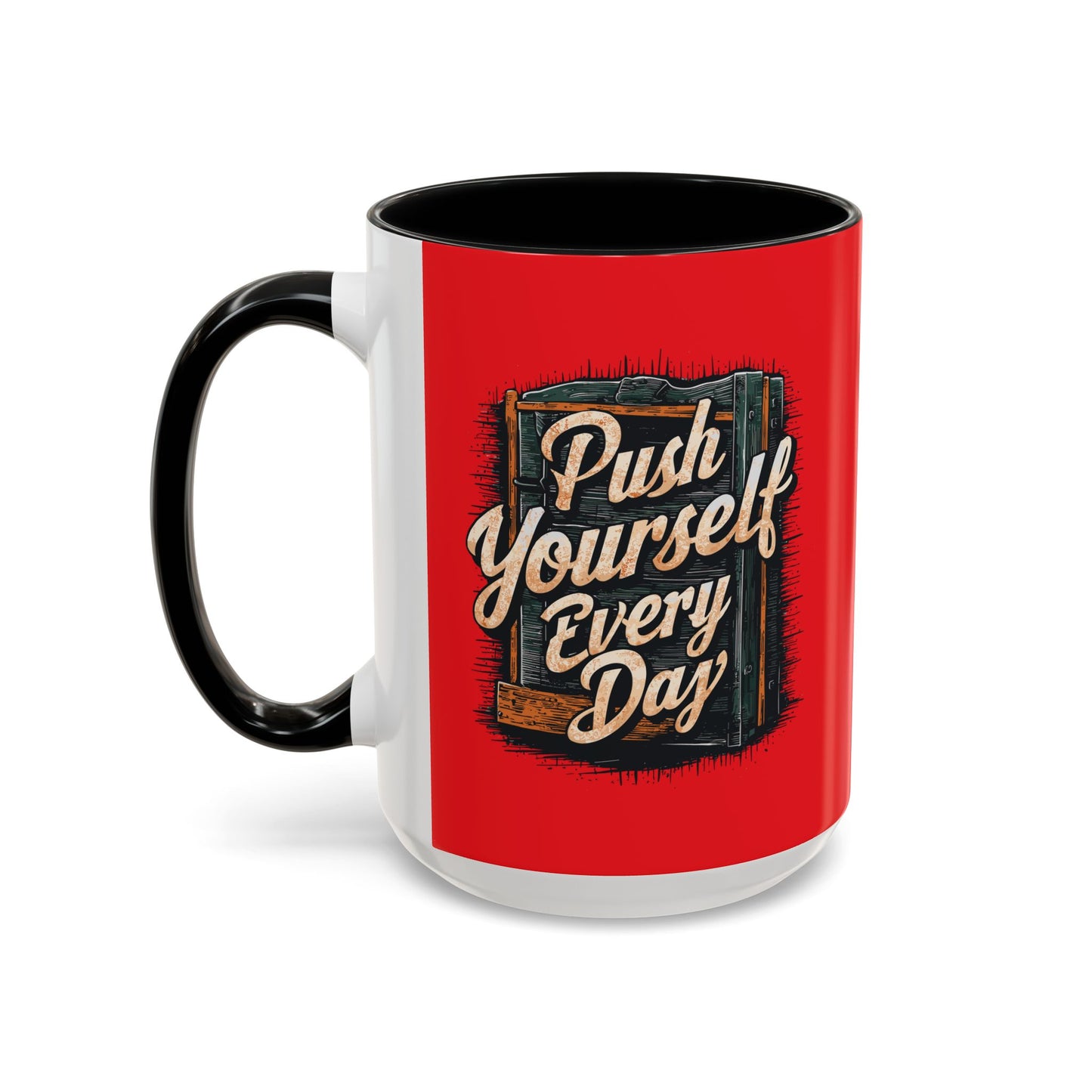 Push Yourself Every Day Accent Coffee Mug (11, 15oz)