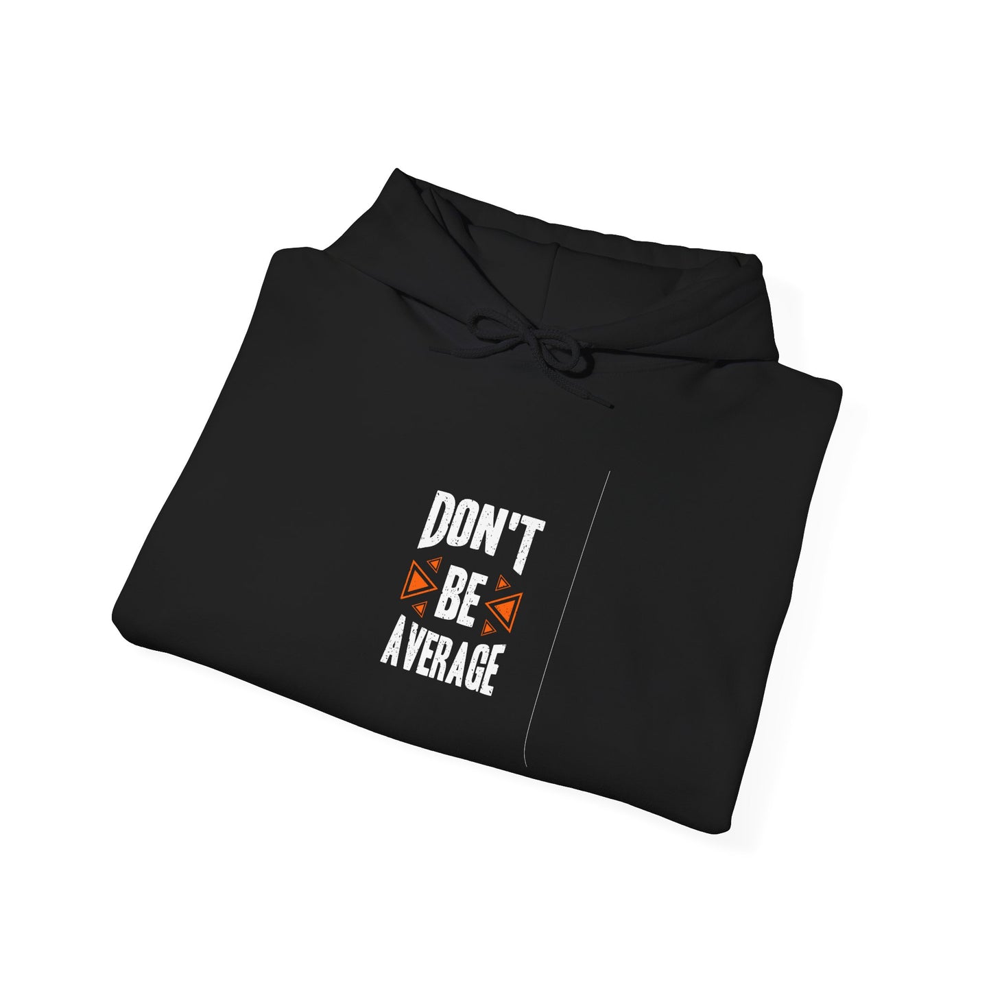 Don't Be Average Unisex Heavy Blend™ Hooded Sweatshirt