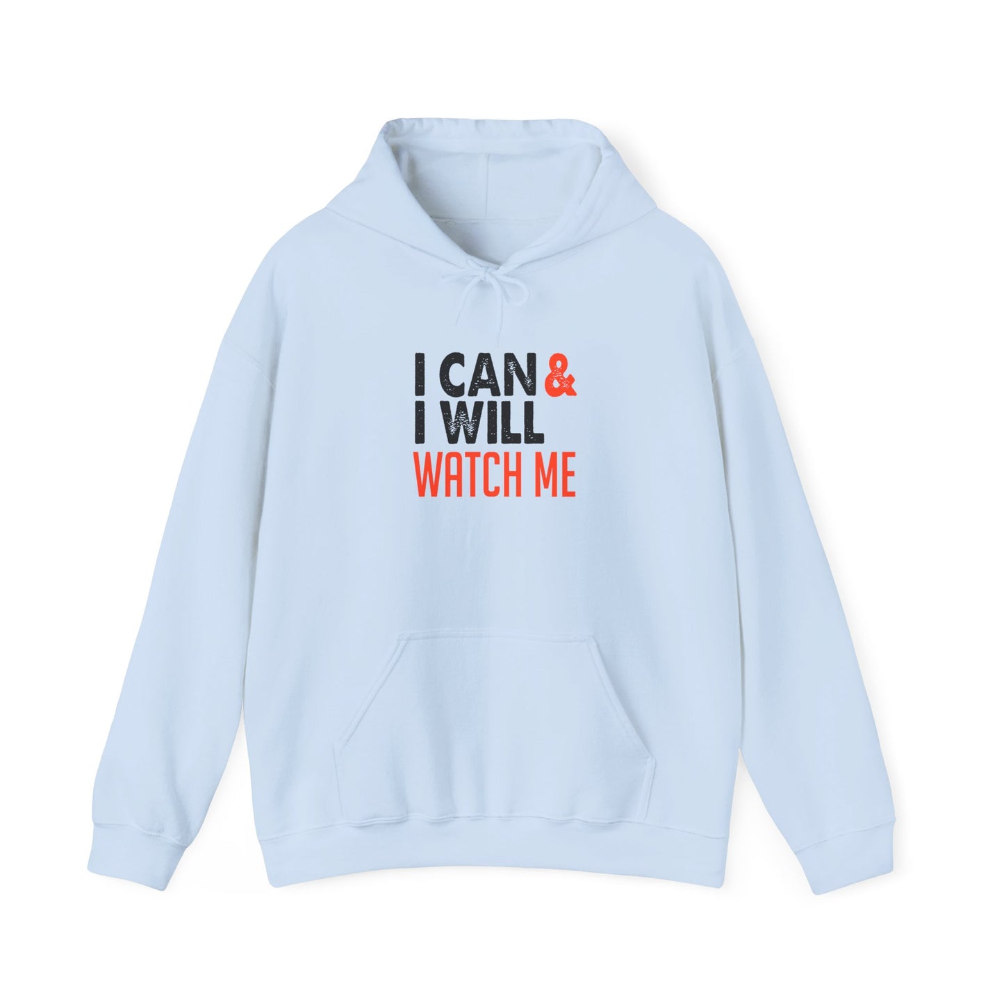 I Can & I Will Watch Me Unisex Heavy Blend™ Hooded Sweatshirt