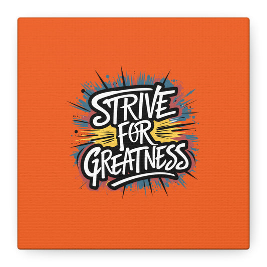 Strive For Greatness Matte Canvas, Stretched, 1.25"