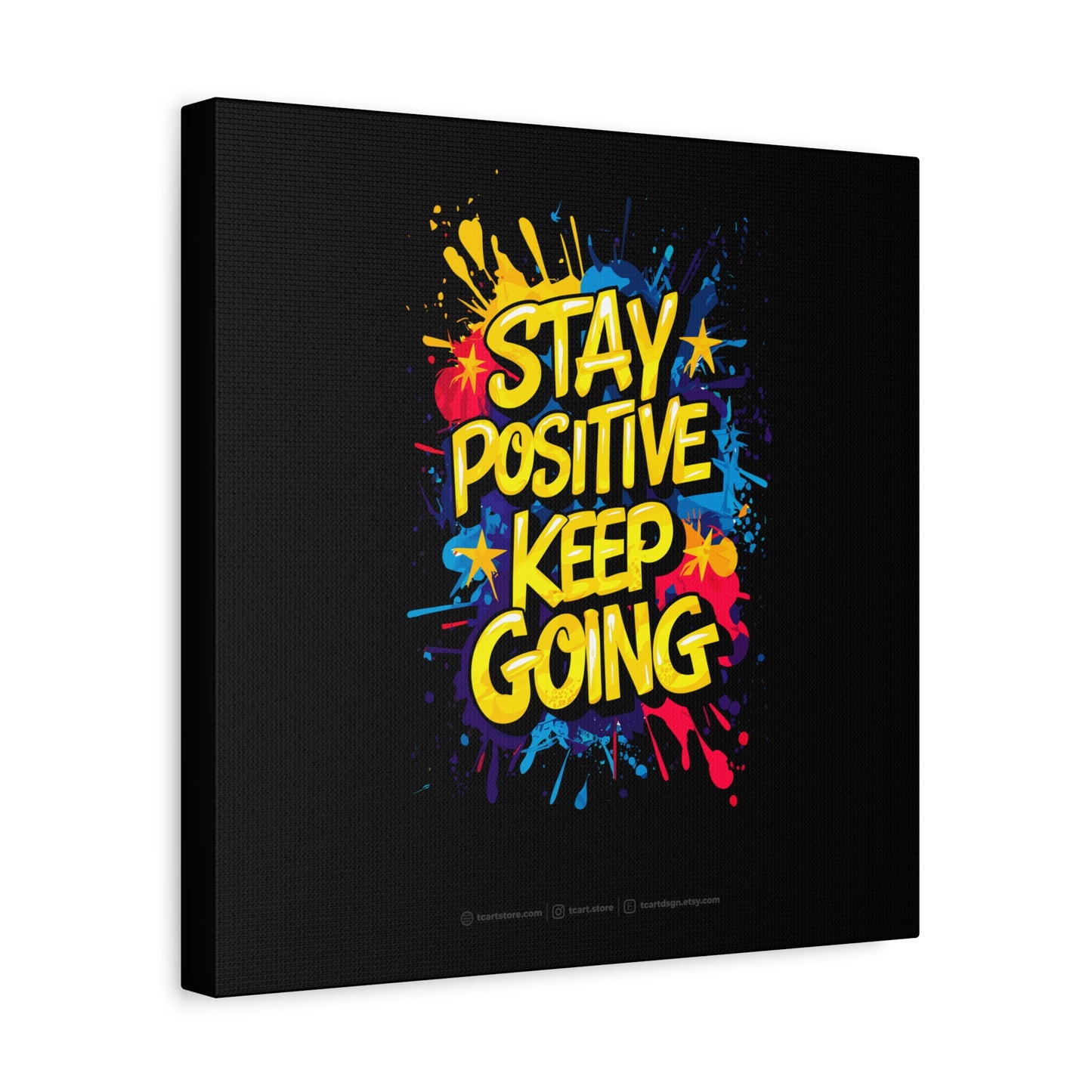 Stay Positive Keep Going Matte Canvas, Stretched, 1.25"