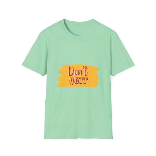 Don't Quit Unisex Softstyle T-Shirt