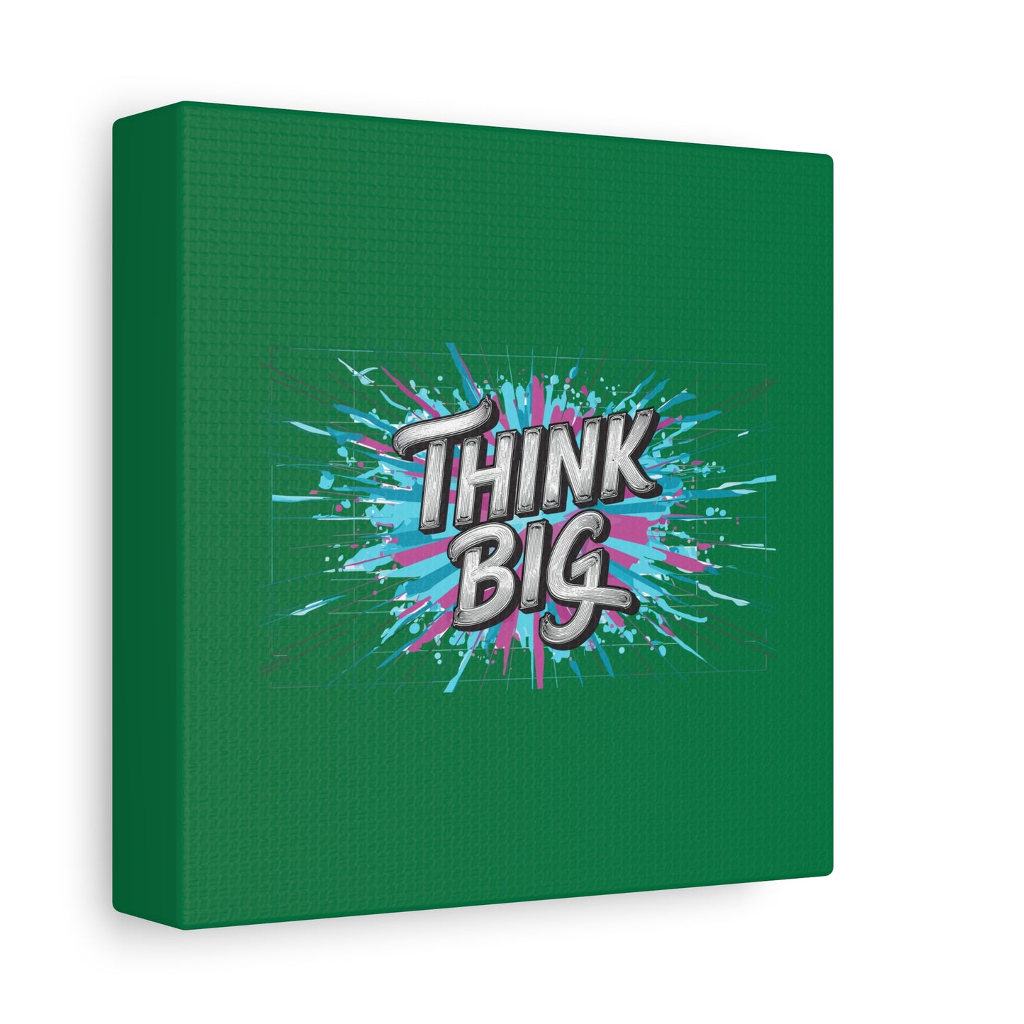 Think Big Matte Canvas, Stretched, 1.25"