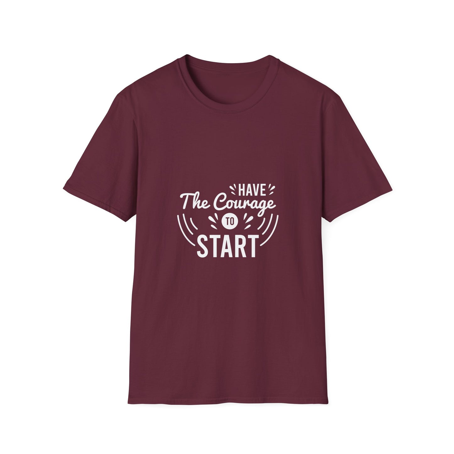 Have The Courage To Start Unisex Softstyle T-Shirt