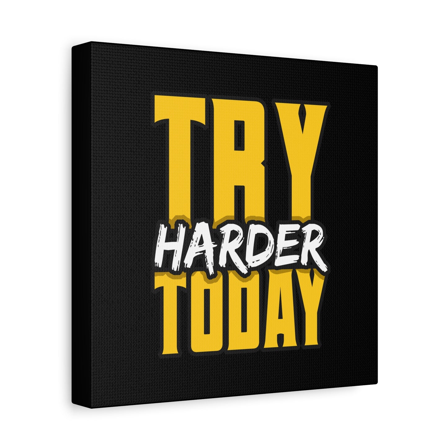 Try Harder Today Matte Canvas, Stretched, 1.25"
