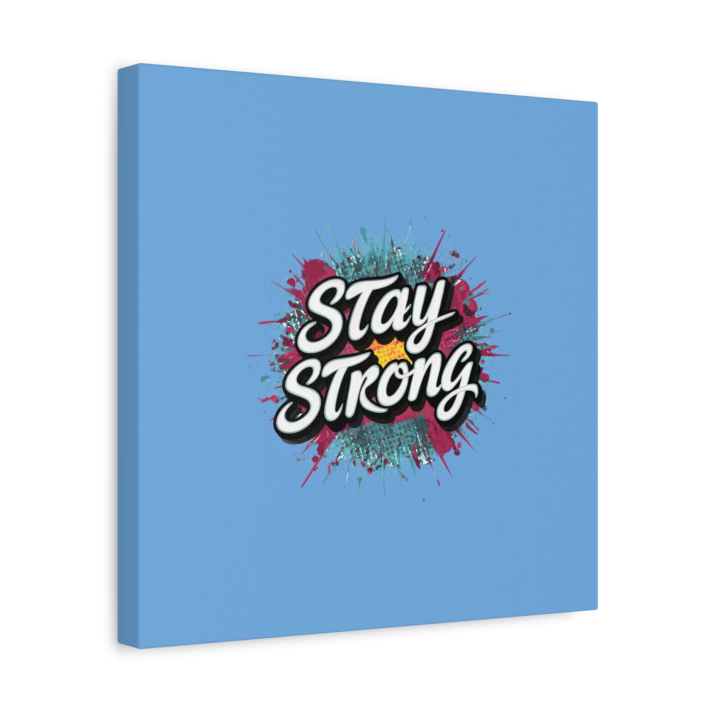 Stay Strong Matte Canvas, Stretched, 1.25"