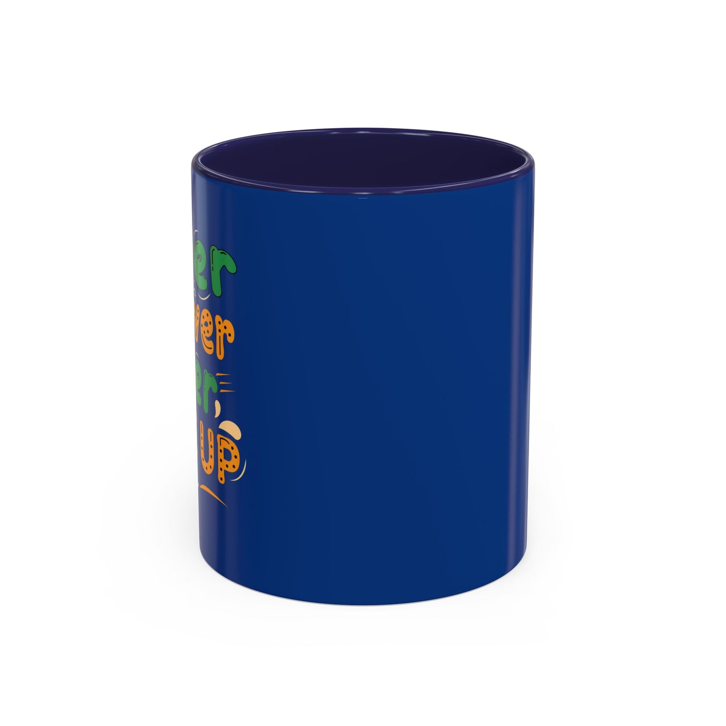 Never Never Never Give Up Accent Coffee Mug (11, 15oz)