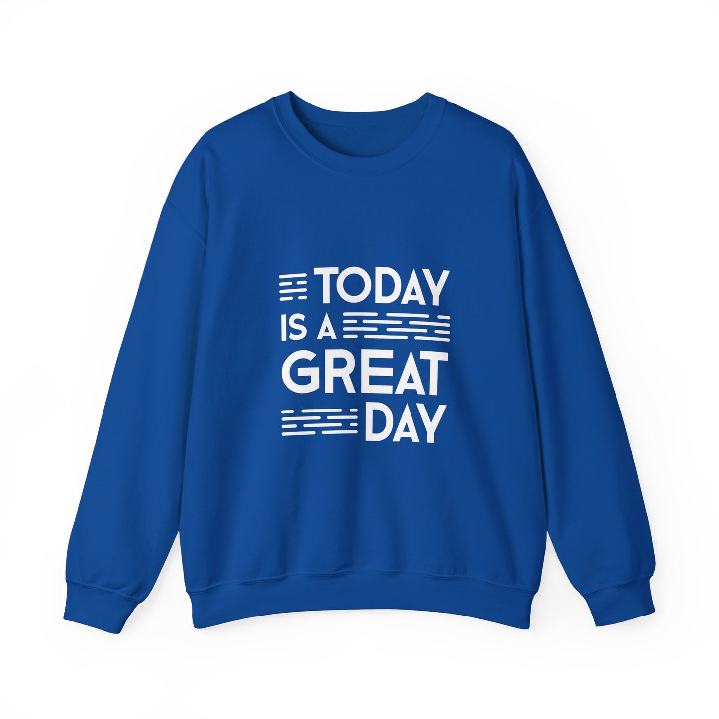 Today Is A Great Day Unisex Heavy Blend™ Crewneck Sweatshirt