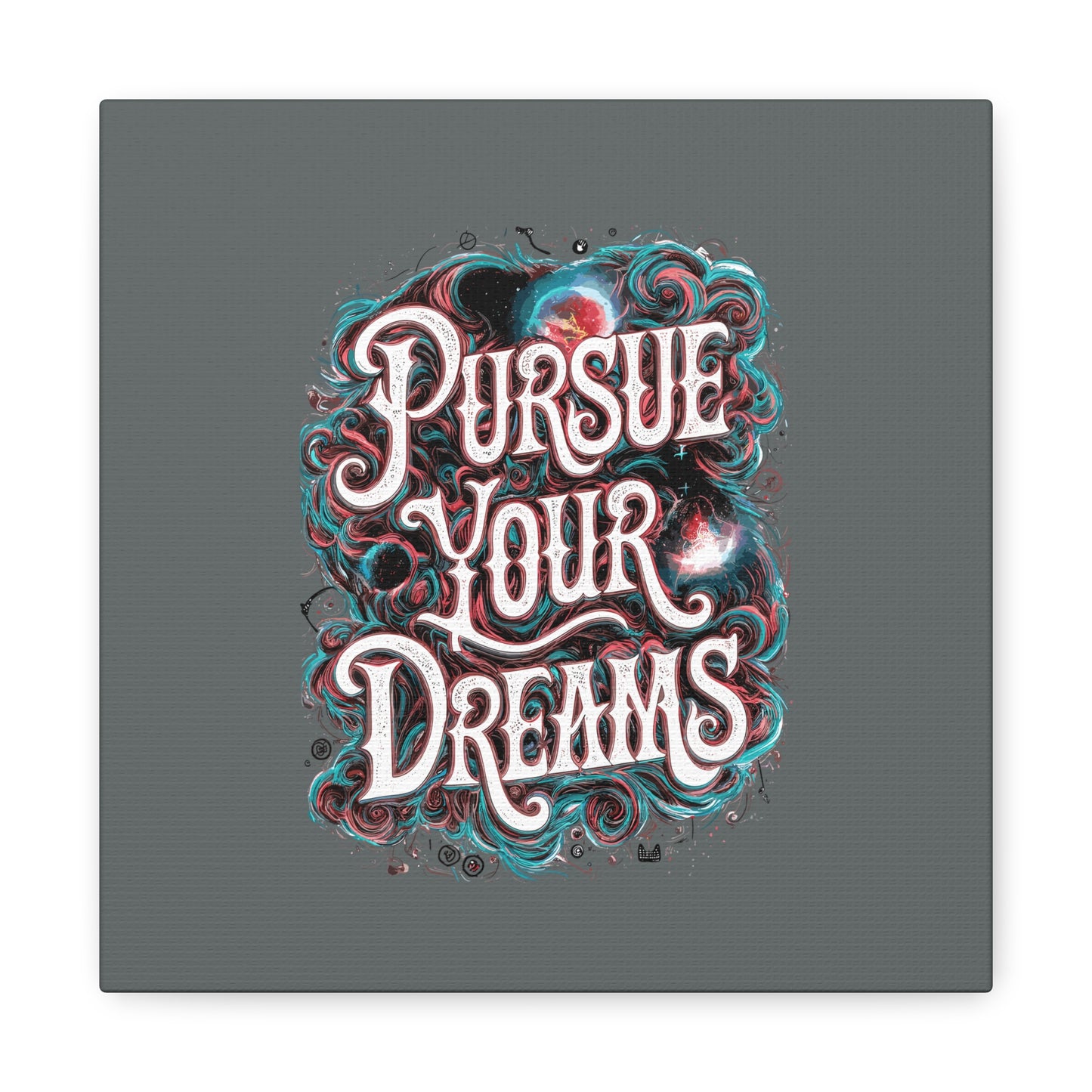 Pursue Your Dreams Matte Canvas, Stretched, 1.25"