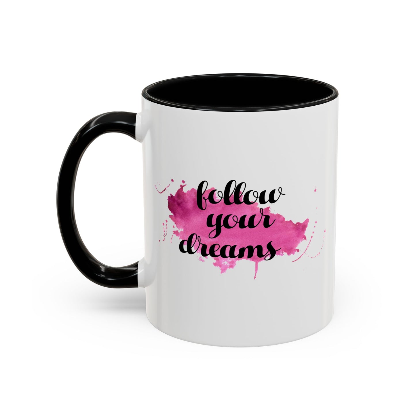 Follow Your Dreams Accent Coffee Mug (11, 15oz)