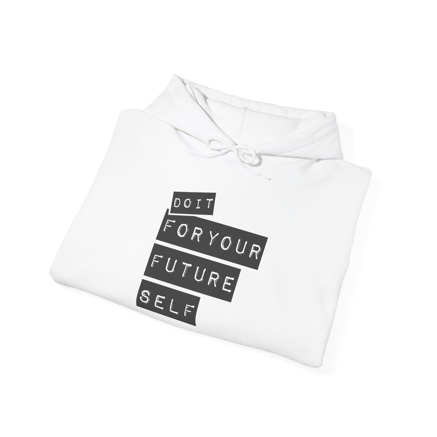 Do It For Your Future Self   Unisex Heavy Blend™ Hooded Sweatshirt
