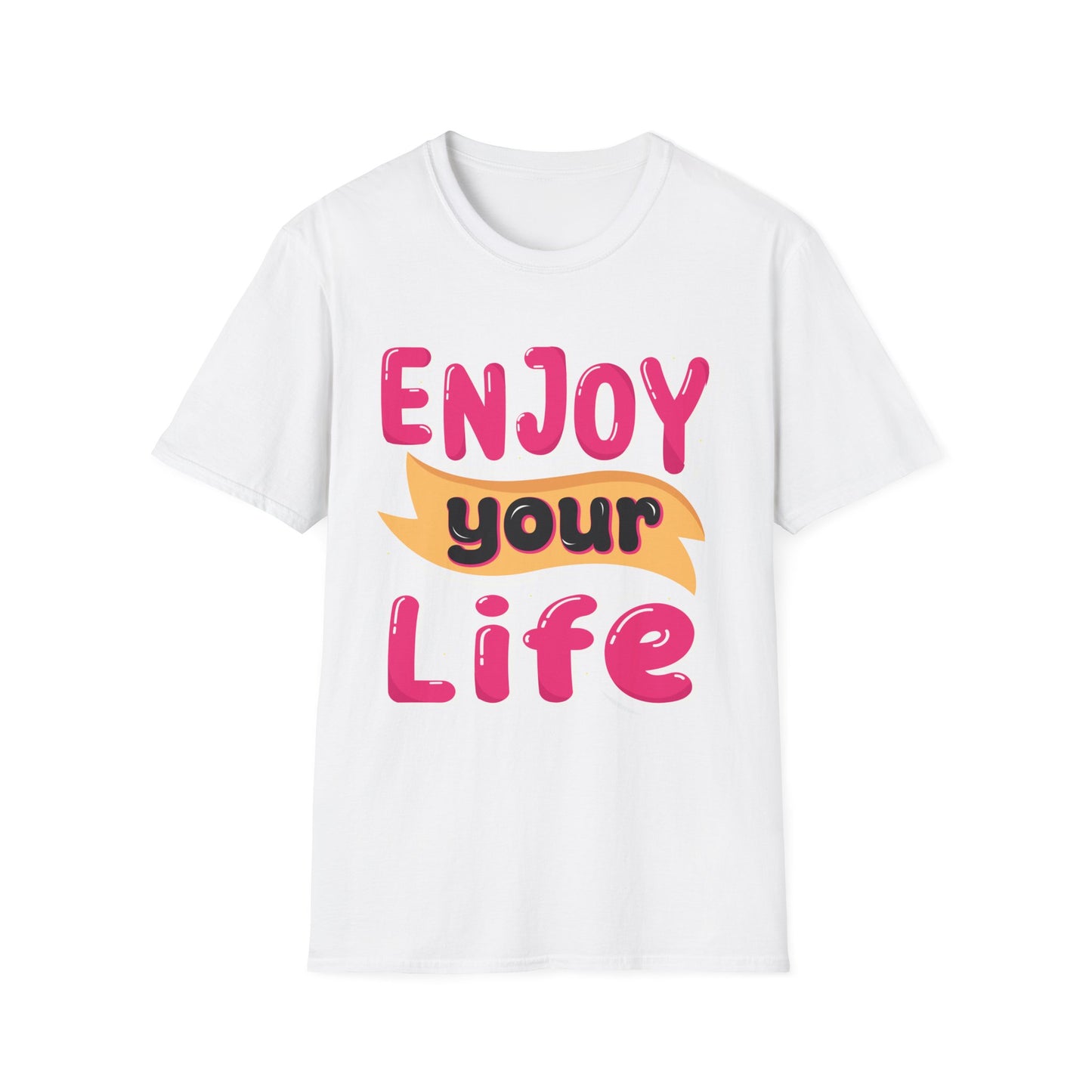 Enjoy Your Life Unisex Softstyle T-Shirt