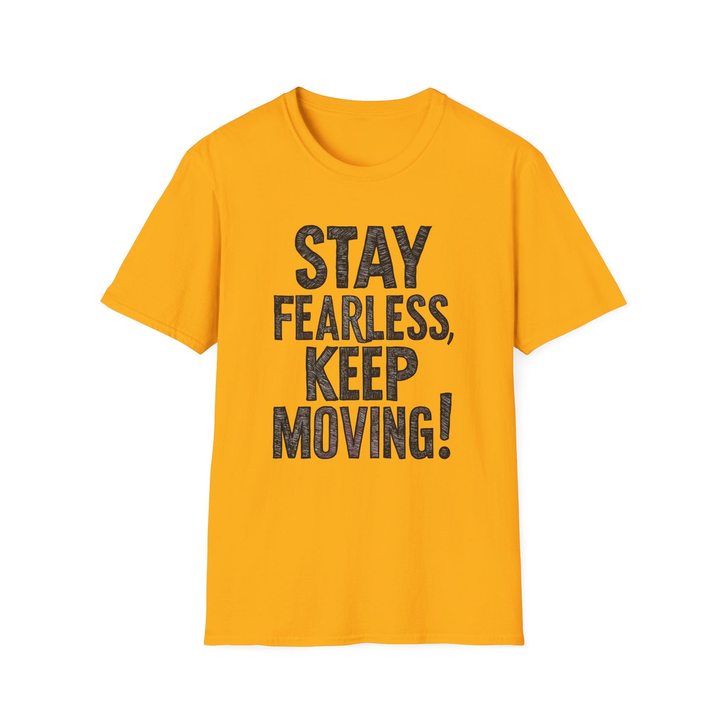 Stay Fearless Keep Moving! Unisex Softstyle T-Shirt