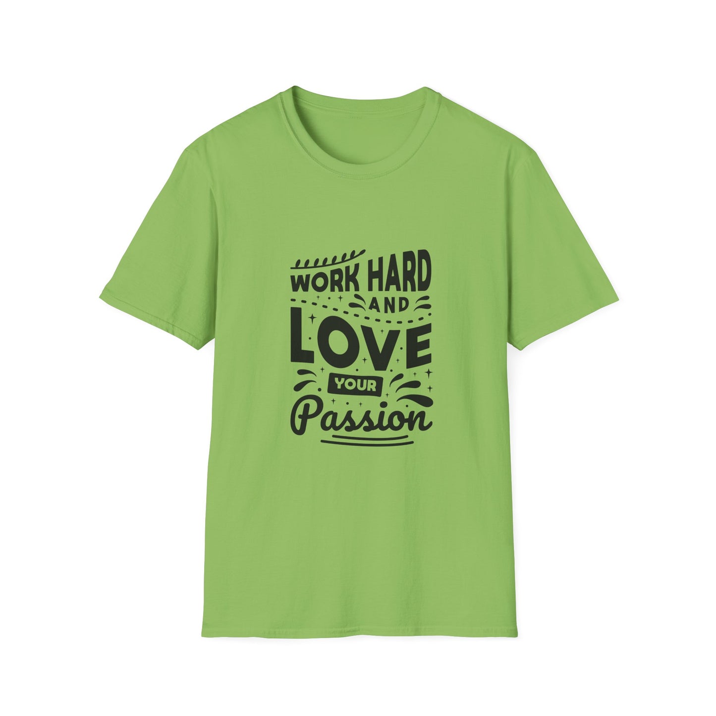 Work Hard And Love Your Passion Unisex Softstyle T-Shirt