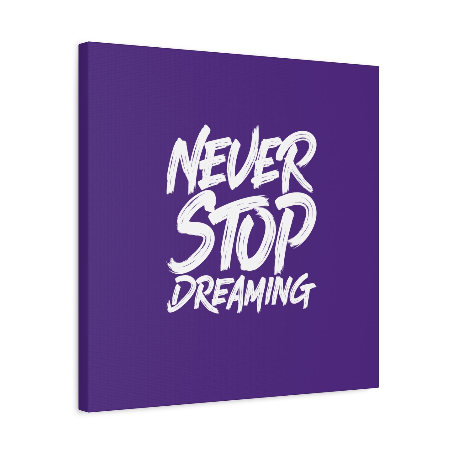 Never Stop Dreaming Matte Canvas, Stretched, 1.25"