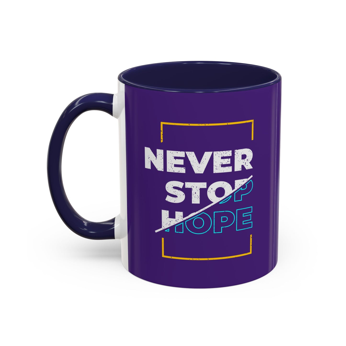 Never Stop Hope Accent Coffee Mug (11, 15oz)