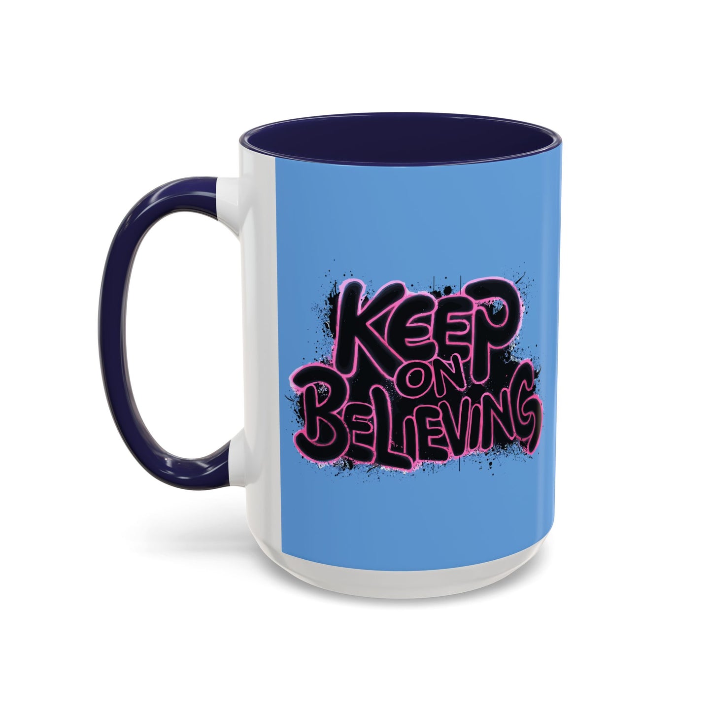 Keep On Believing Accent Coffee Mug (11, 15oz)