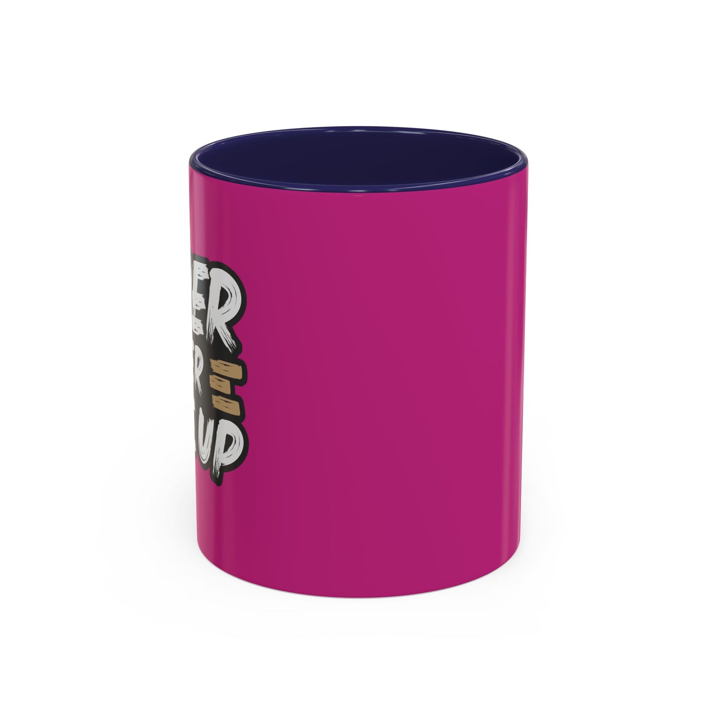 Never Ever Give Up Accent Coffee Mug (11, 15oz)