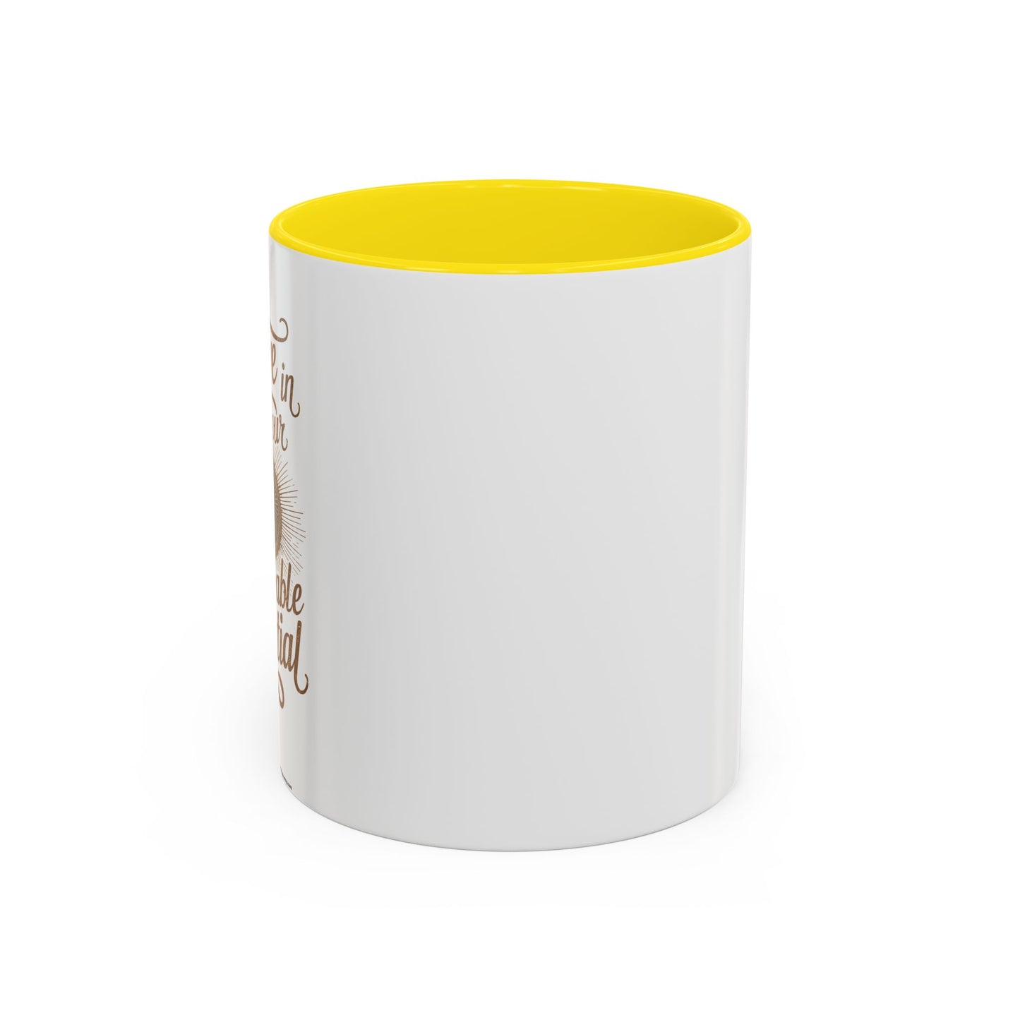 Believe In Your Unstopable Potential Accent Coffee Mug (11, 15oz)