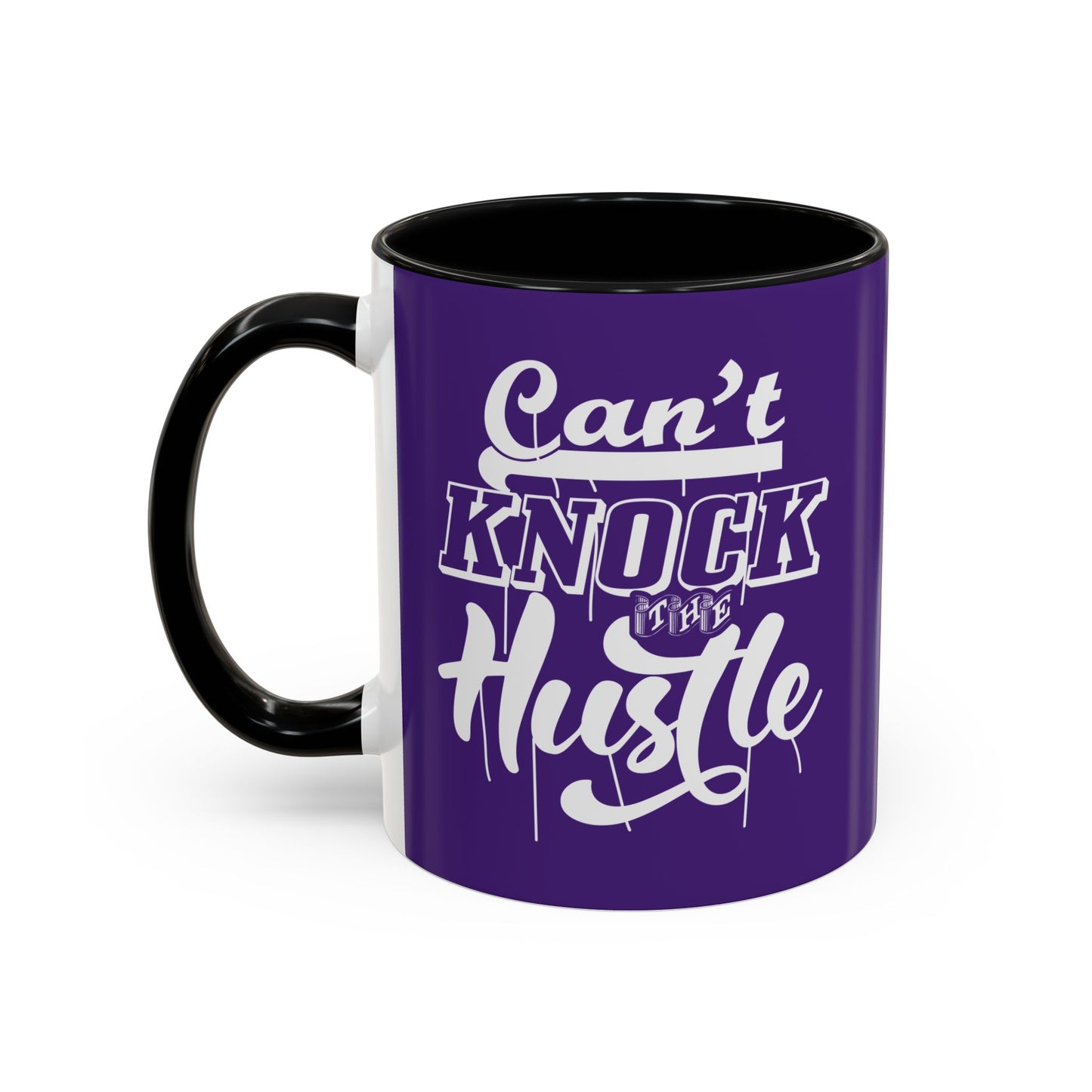Can't Knock The Hustle Accent Coffee Mug (11, 15oz)