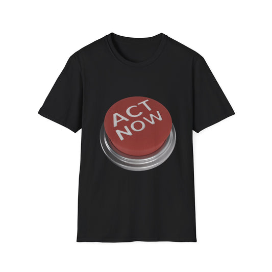 Act Now Unisex Softstyle T-Shirt
