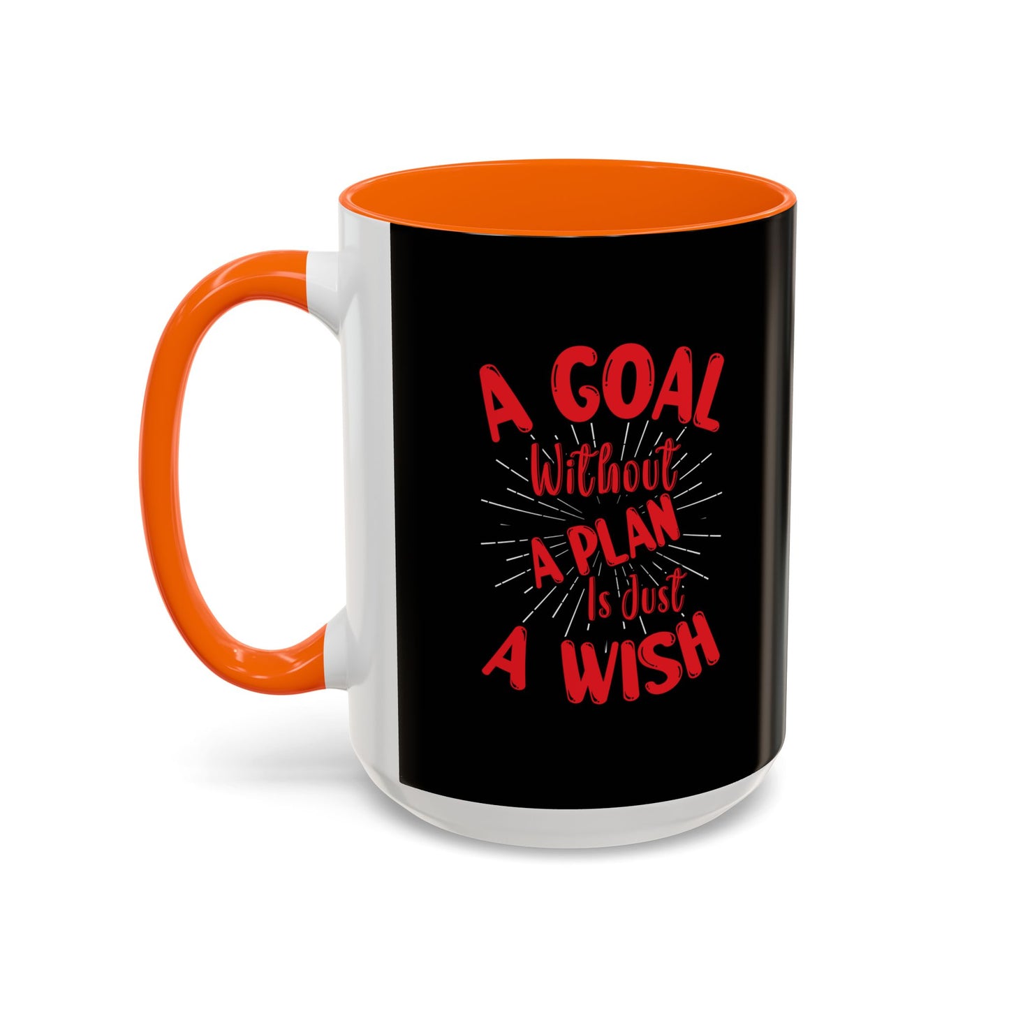 A Goal Without A Plan Is Just A Wish Accent Coffee Mug (11, 15oz)