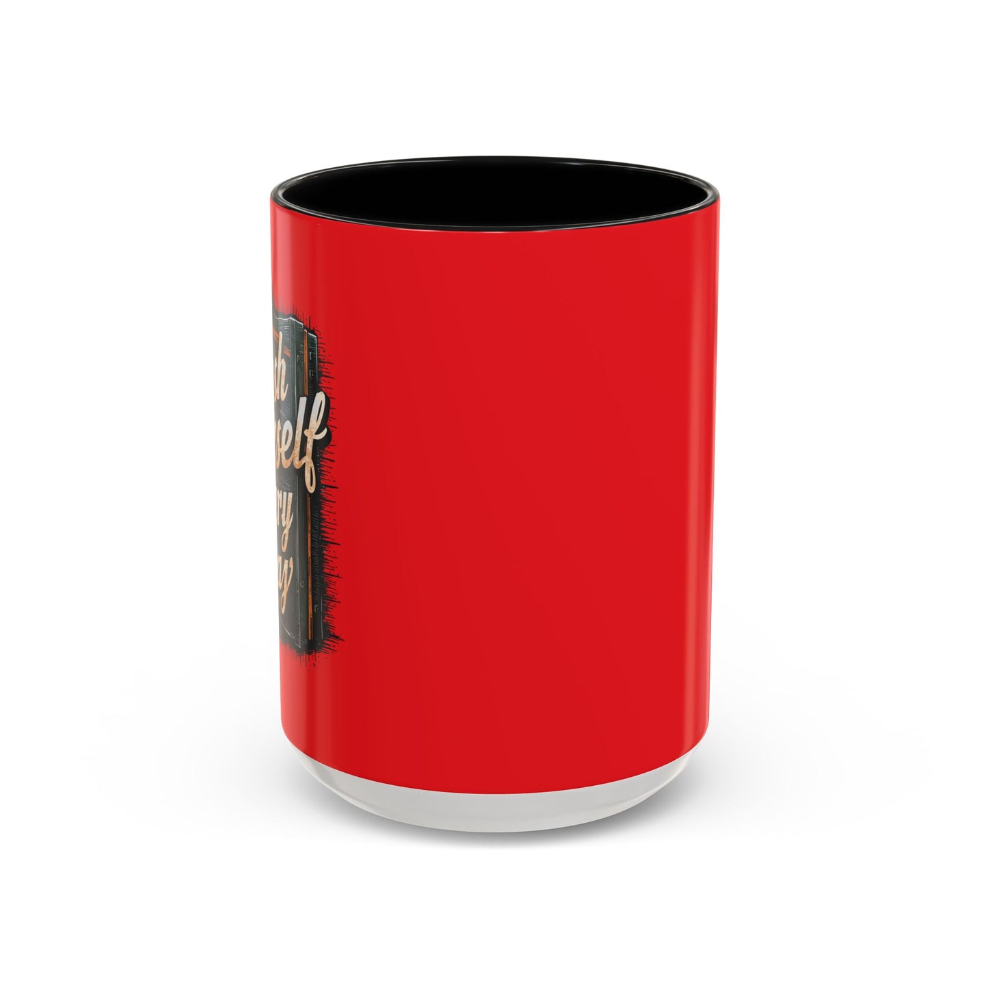 Push Yourself Every Day Accent Coffee Mug (11, 15oz)