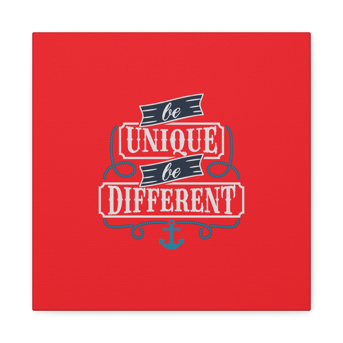 Be Unique Be Different Matte Canvas, Stretched, 1.25"
