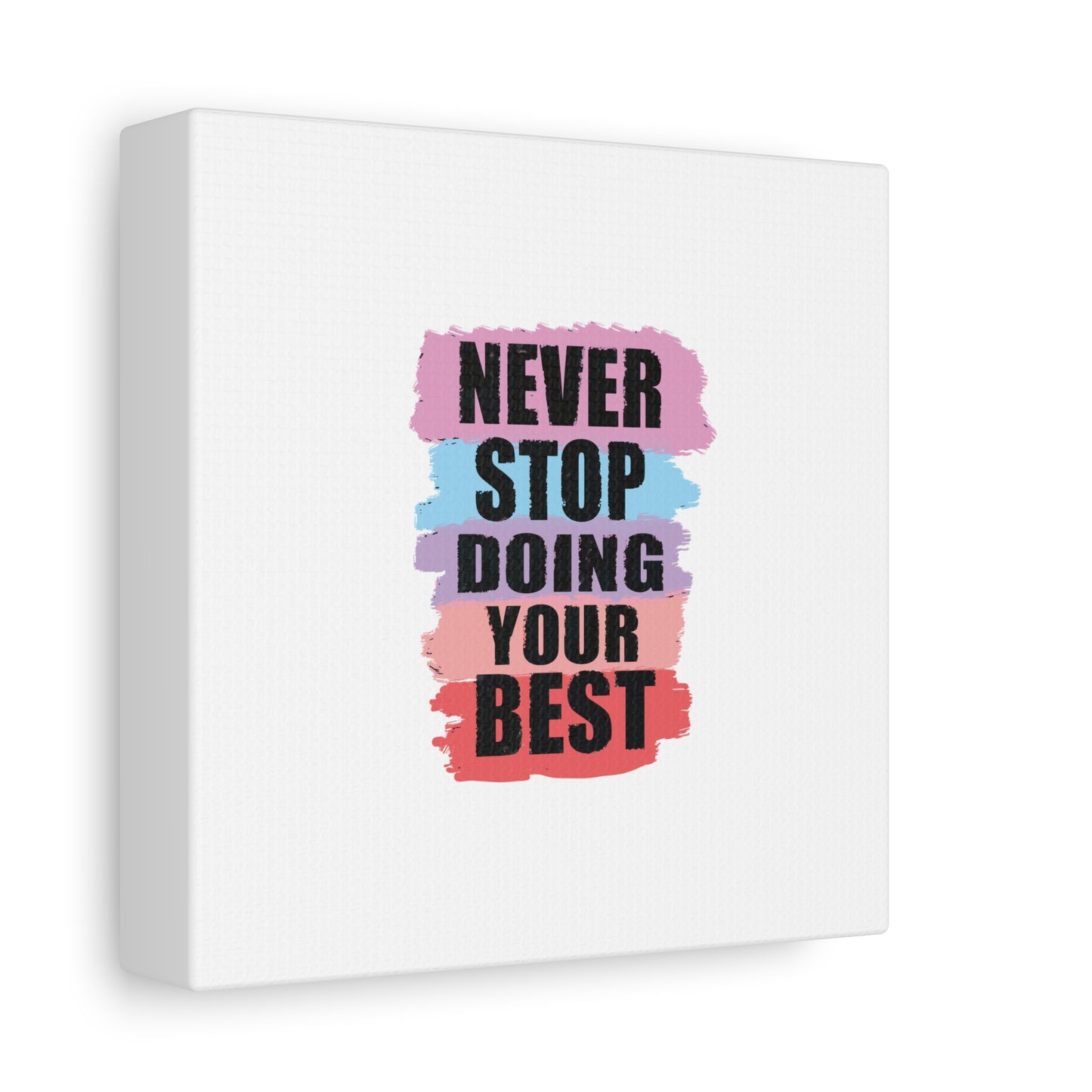 Never Stop Doing Your Best Matte Canvas, Stretched, 1.25"