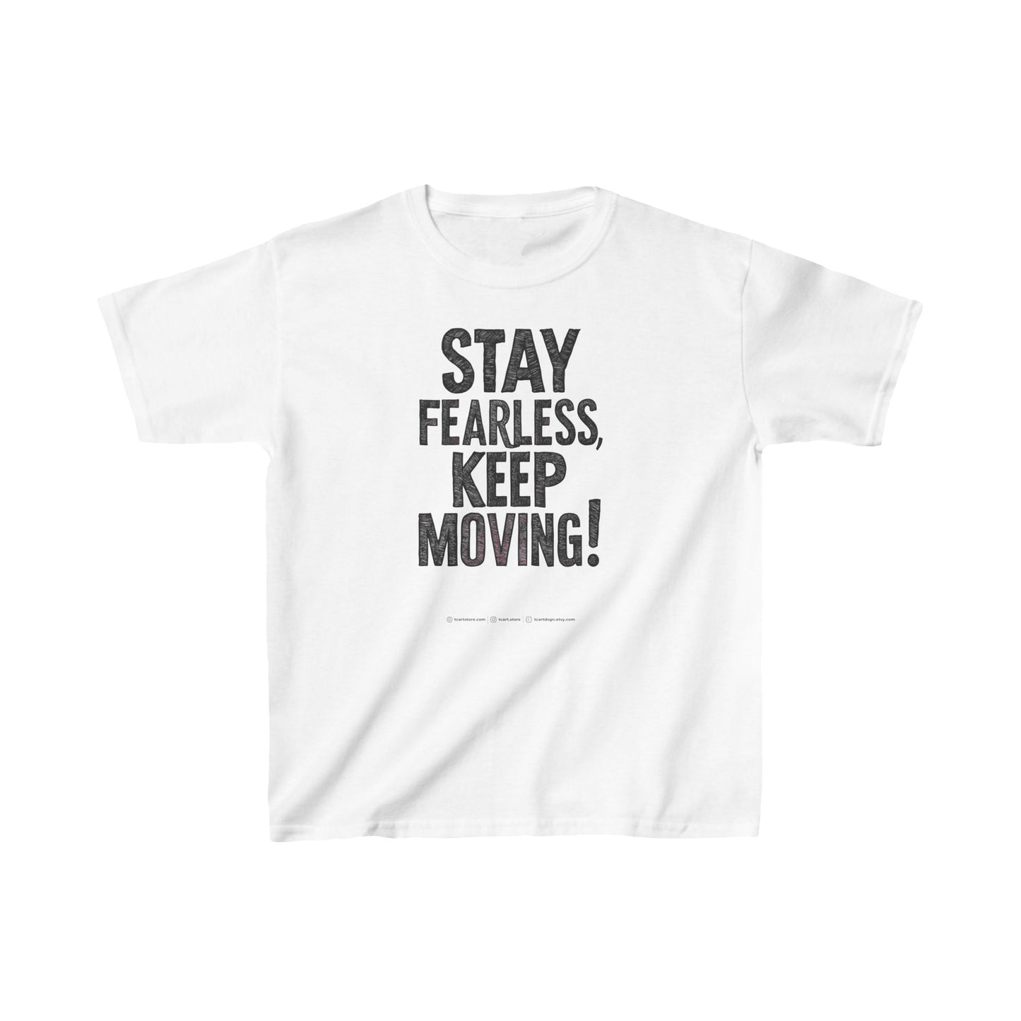 Stay Fearless Keep Moving! Kids Heavy Cotton™ Tee
