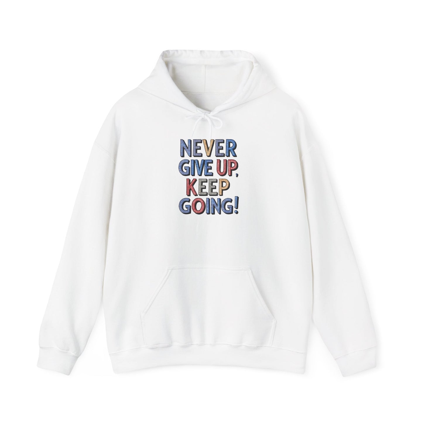 Never Give Up Keep Going Unisex Heavy Blend™ Hooded Sweatshirt