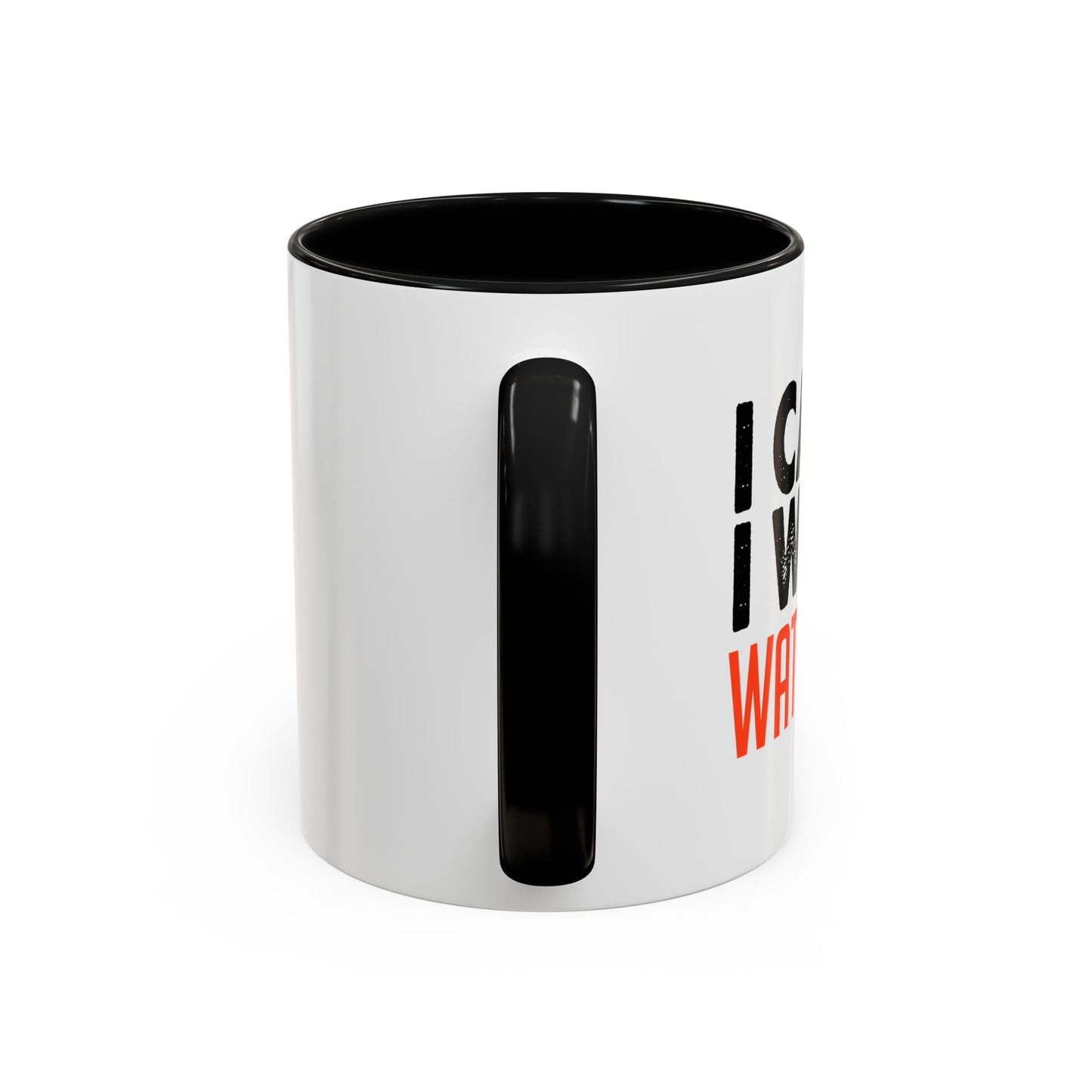 I Can & I Will Watch Me Accent Coffee Mug (11, 15oz)