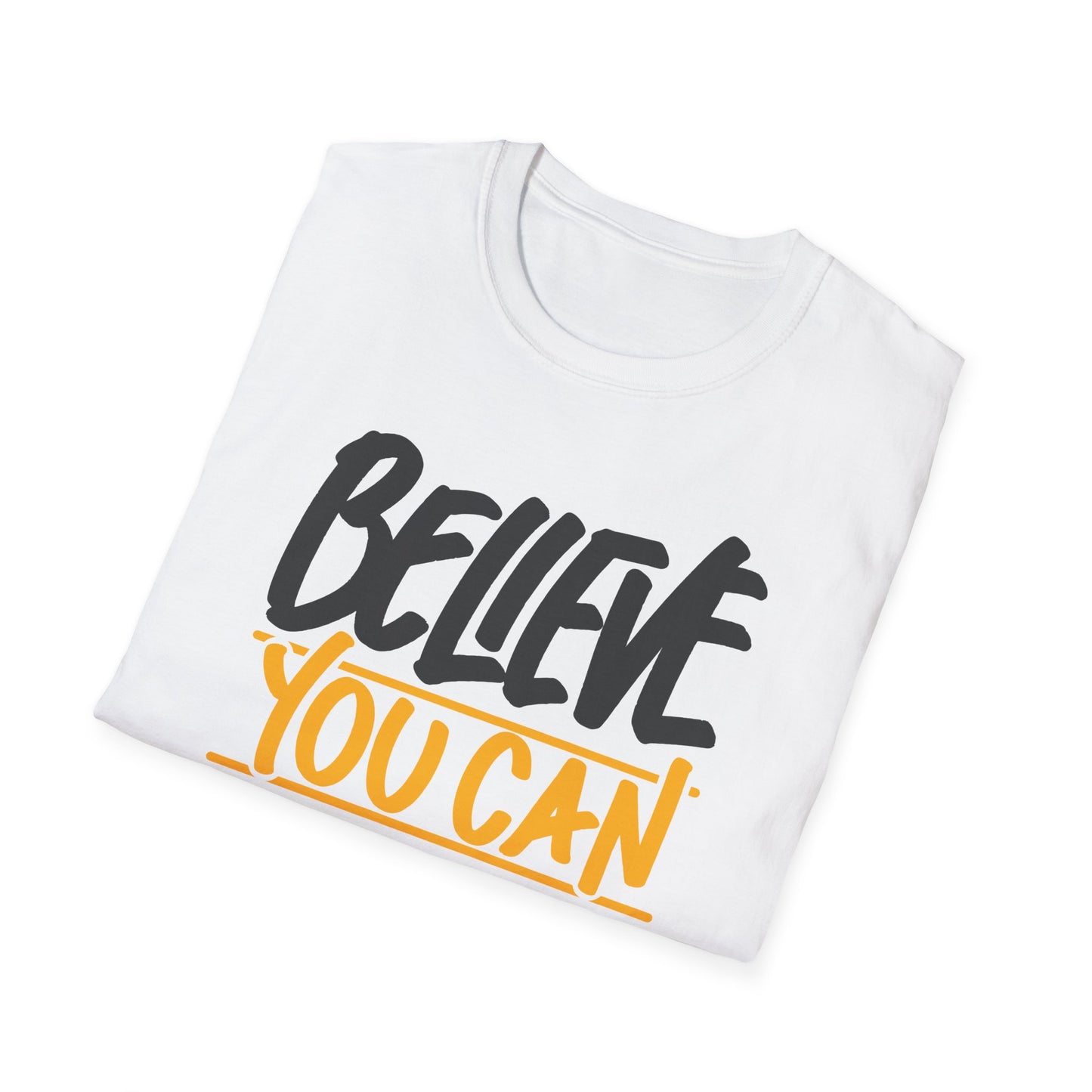Believe You Can Do It  Unisex Softstyle T-Shirt