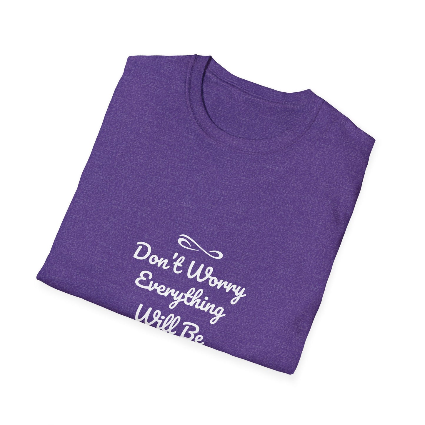 Don't Worry Everything Will Be Okey Unisex Softstyle T-Shirt