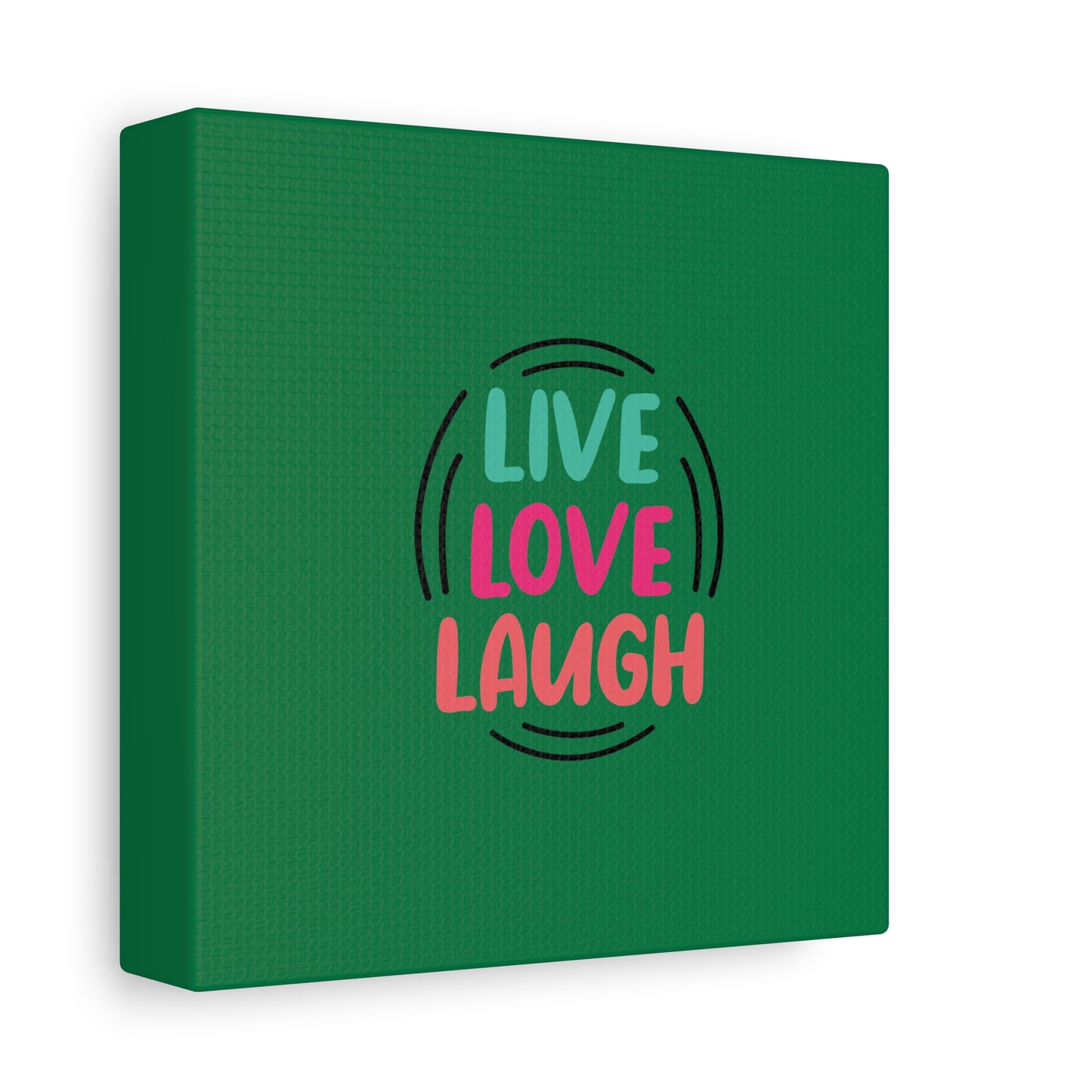 Live Love Laugh Matte Canvas, Stretched, 1.25"