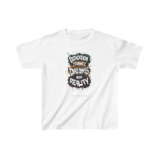 Dedication Turns Dreams Into Reality Kids Heavy Cotton™ Tee