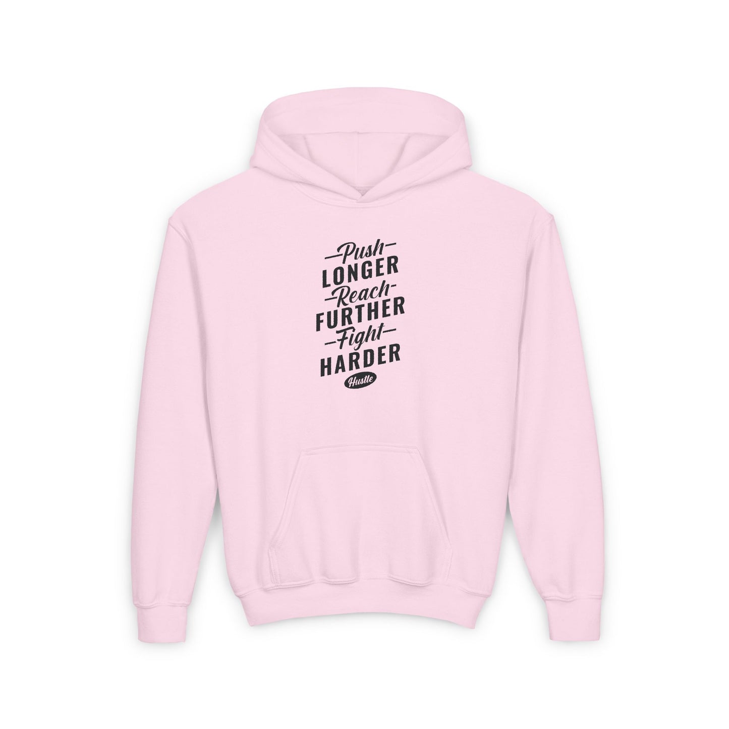 Push Longer Reach Further Fight Harder Hustle Youth Heavy Blend Hooded Sweatshirt