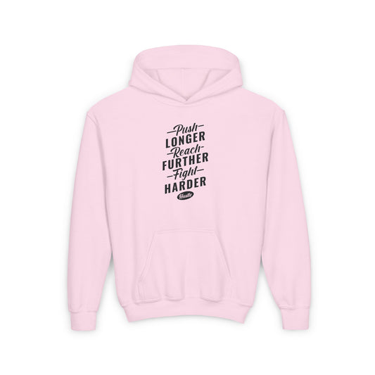 Push Longer Reach Further Fight Harder Hustle Youth Heavy Blend Hooded Sweatshirt