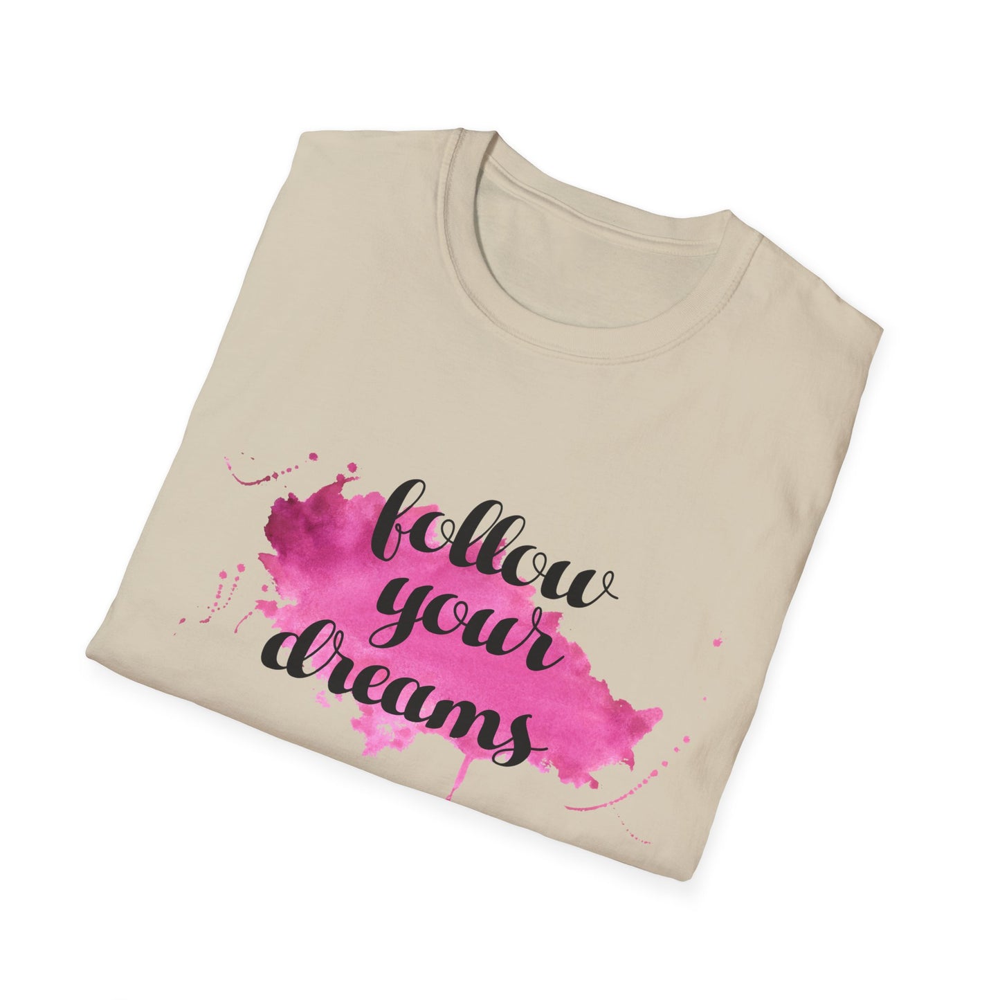 Follow Your Dreams Unisex Softstyle T-Shirt